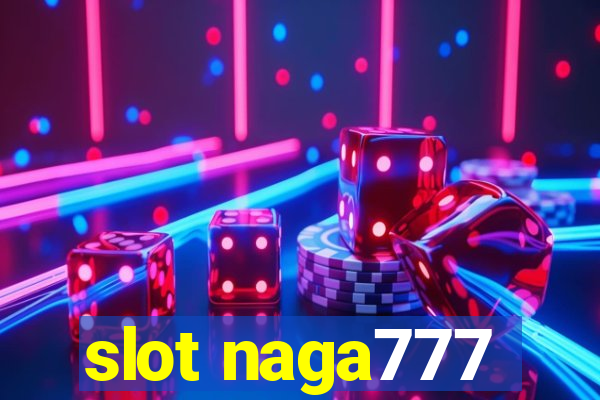 slot naga777