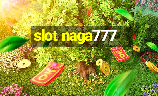 slot naga777