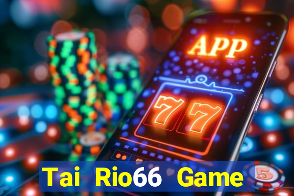 Tai Rio66 Game Bài Dom88