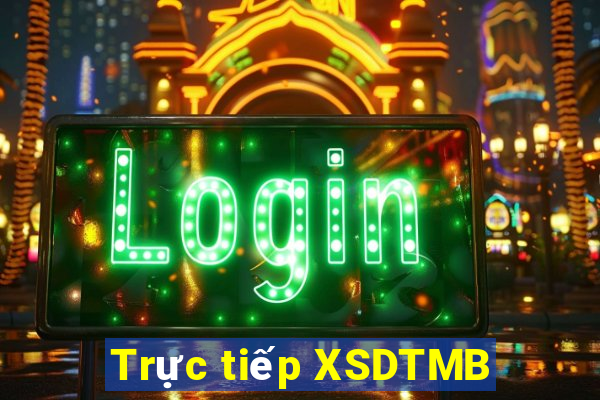 Trực tiếp XSDTMB