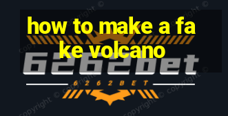 how to make a fake volcano