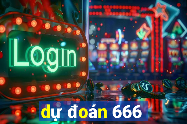 dự đoán 666