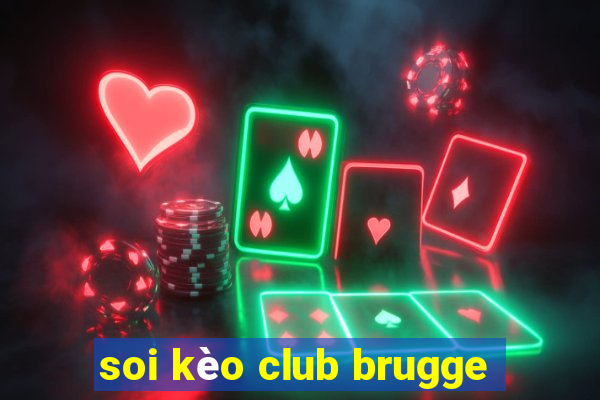 soi kèo club brugge