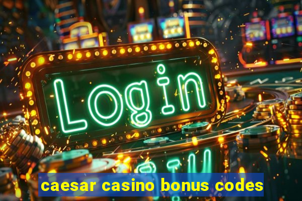 caesar casino bonus codes