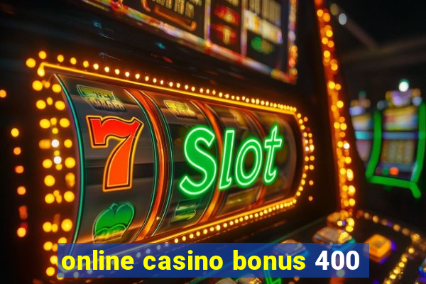 online casino bonus 400