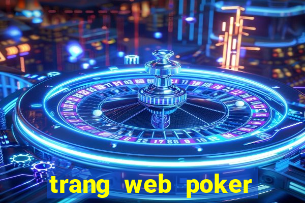 trang web poker tiền điện tử tốt nhất