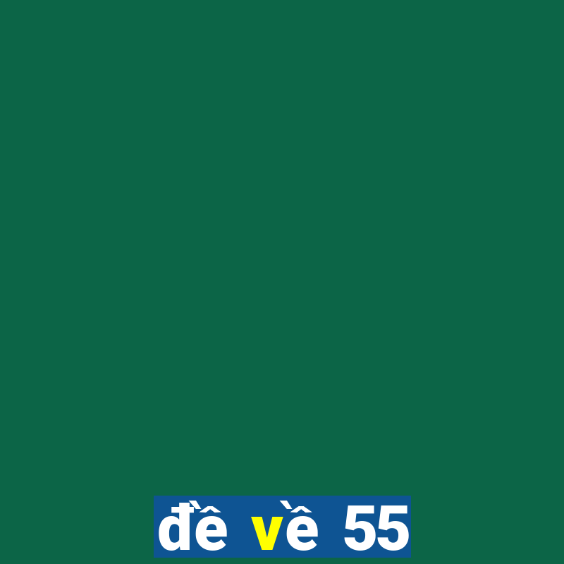 đề về 55