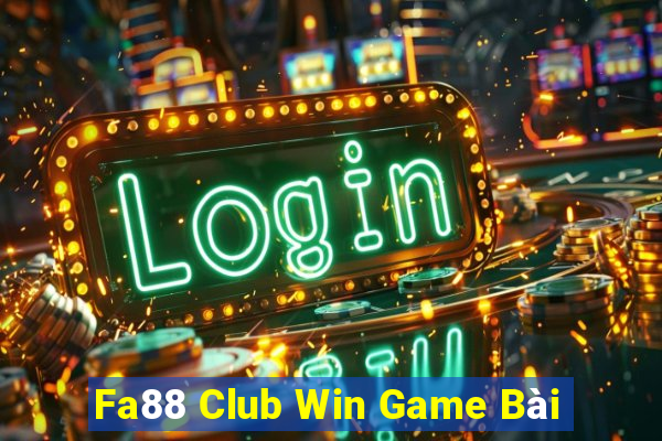 Fa88 Club Win Game Bài