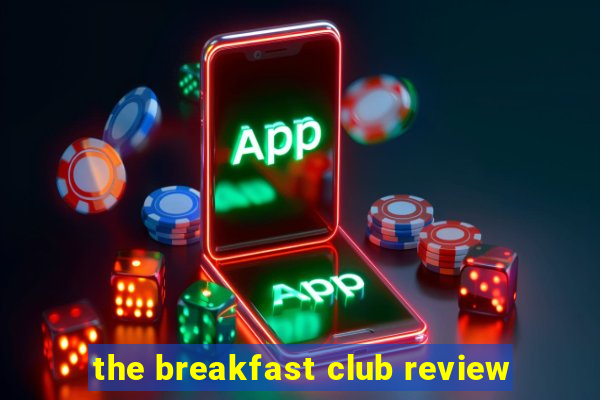 the breakfast club review