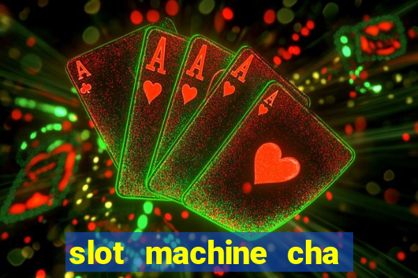 slot machine cha cha cha