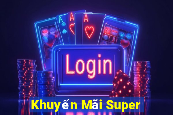 Khuyến Mãi Super