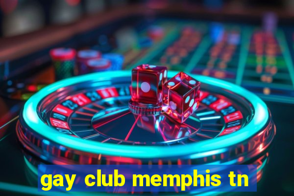 gay club memphis tn