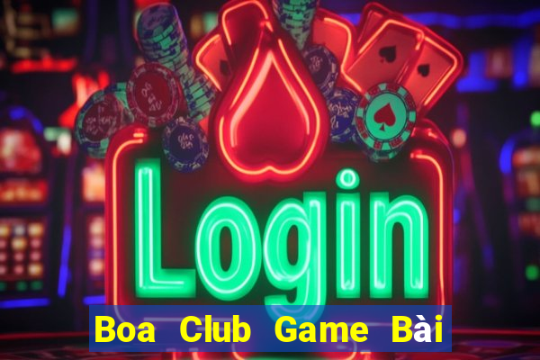 Boa Club Game Bài Giải Trí