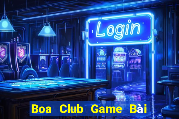 Boa Club Game Bài Giải Trí