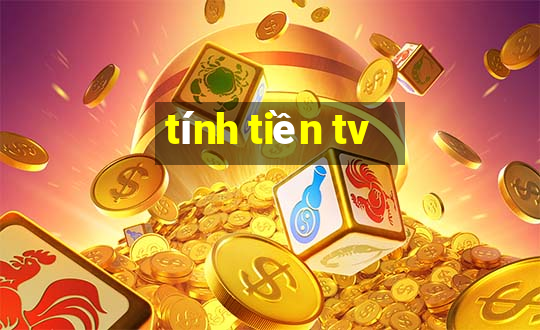 tính tiền tv