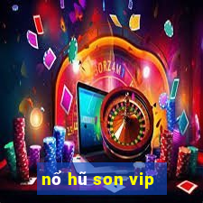 nổ hũ son vip