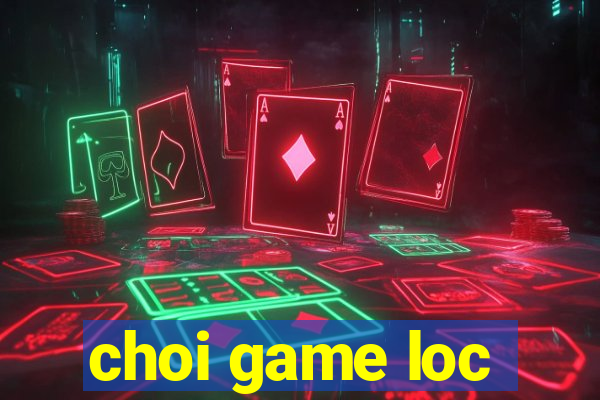 choi game loc