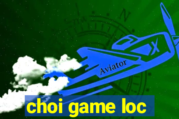 choi game loc