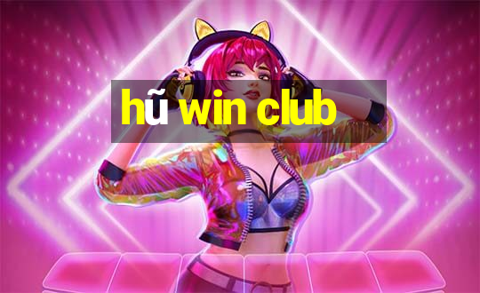 hũ win club