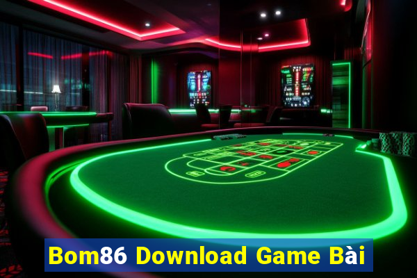 Bom86 Download Game Bài