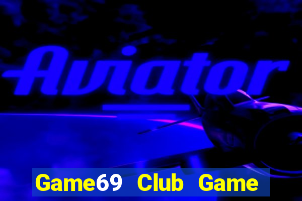 Game69 Club Game Bài Poker Đổi Thưởng