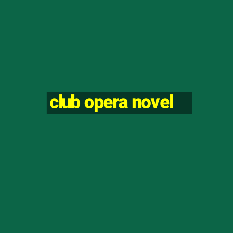 club opera novel