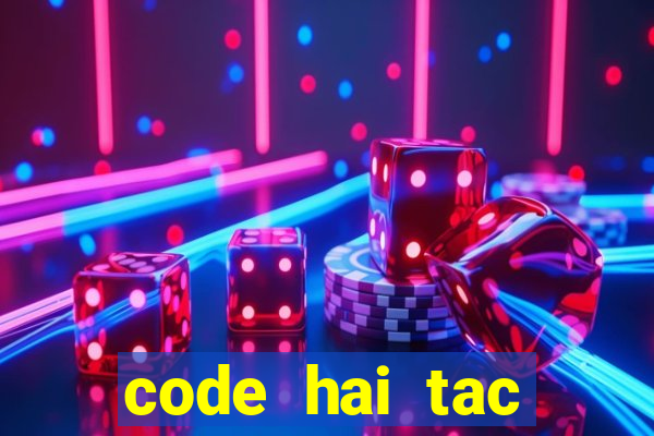 code hai tac đại chiến 2021