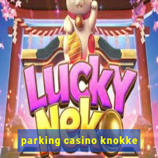 parking casino knokke