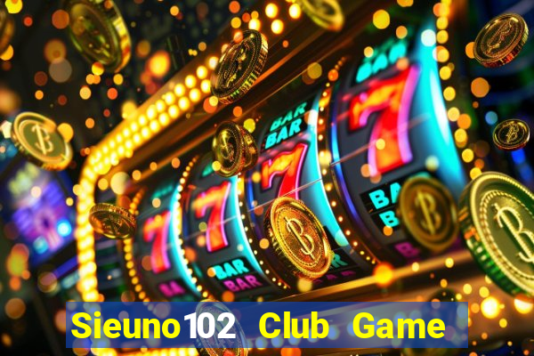 Sieuno102 Club Game Bài Dom88