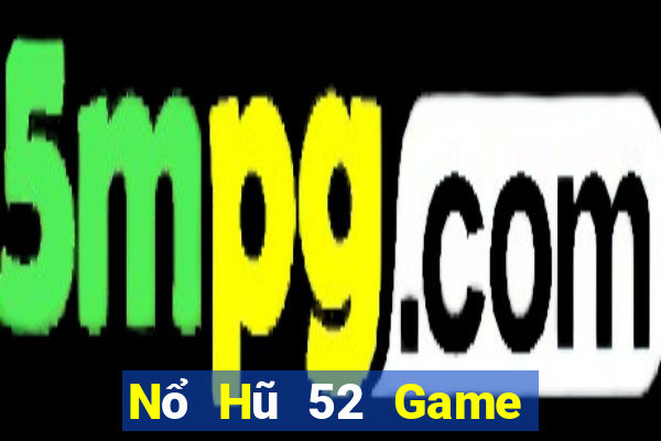 Nổ Hũ 52 Game Bài Dubai