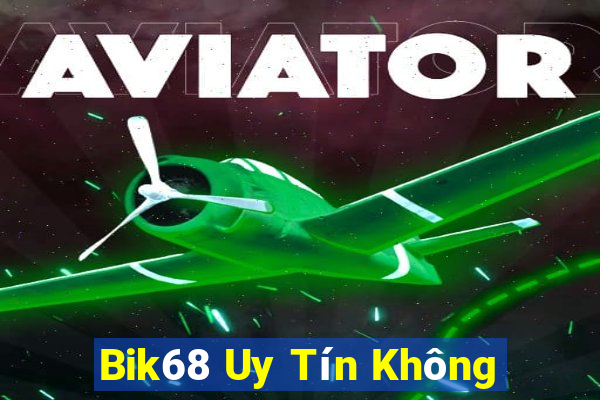 Bik68 Uy Tín Không