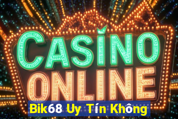 Bik68 Uy Tín Không