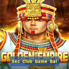 Sec Club Game Bài Uống Rượu