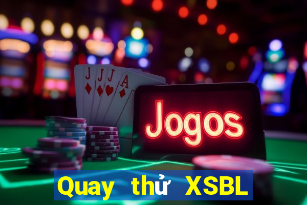 Quay thử XSBL ngày 25