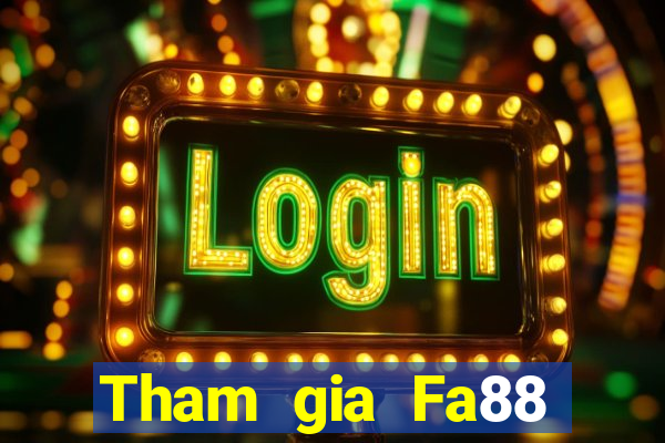 Tham gia Fa88 Tặng 188k