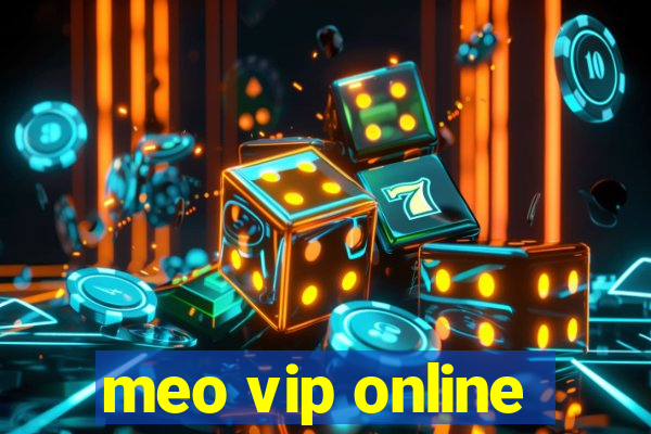 meo vip online