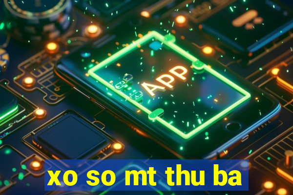 xo so mt thu ba