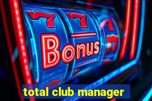 total club manager