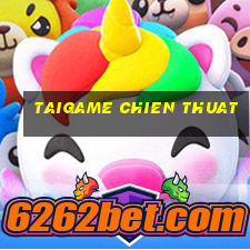 taigame chien thuat