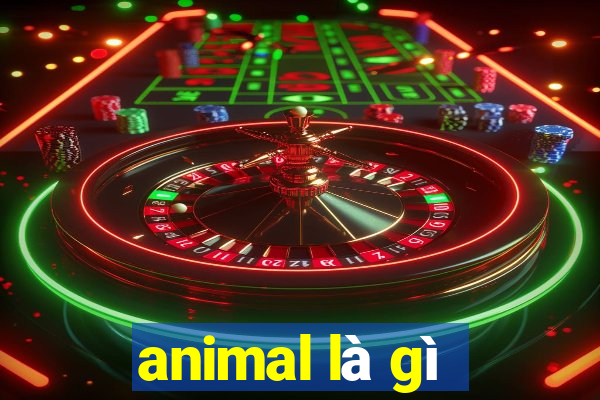 animal là gì