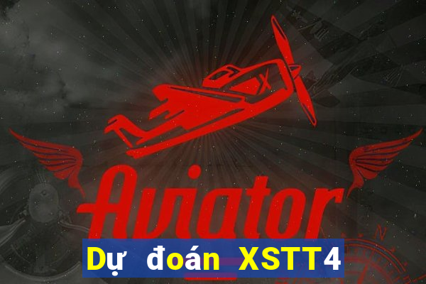 Dự đoán XSTT4 hôm nay