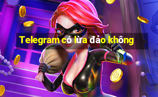 Telegram có lừa đảo không