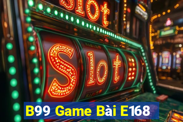 B99 Game Bài E168