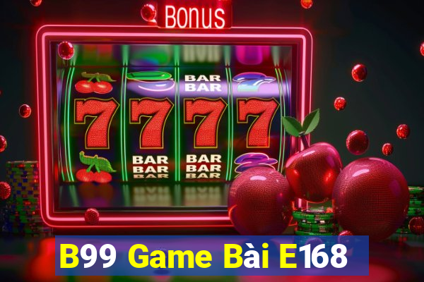 B99 Game Bài E168