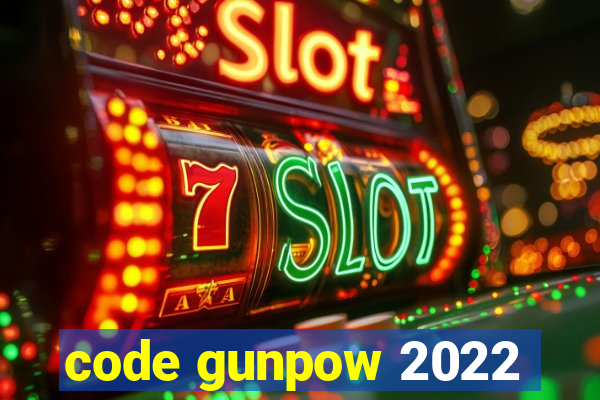 code gunpow 2022