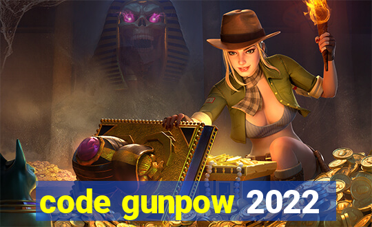 code gunpow 2022