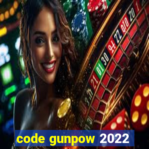 code gunpow 2022