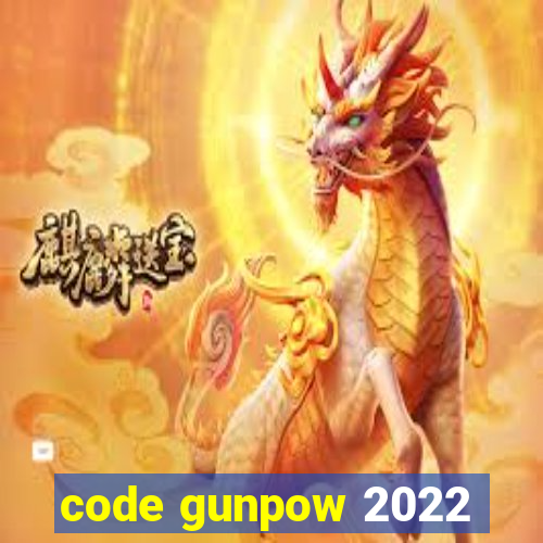 code gunpow 2022