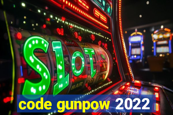 code gunpow 2022