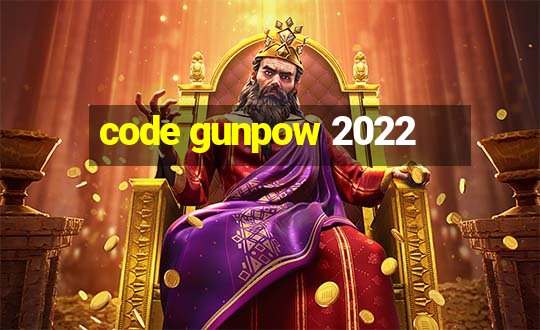 code gunpow 2022